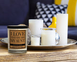 I Love That You Are My Aunt Soy Candle